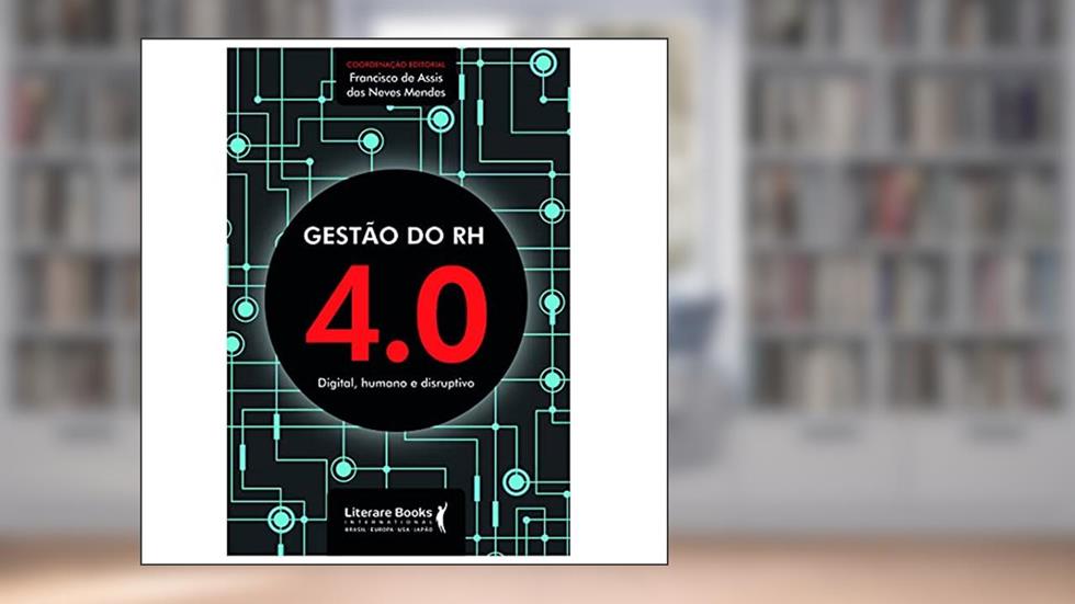 Gestão do RH 4.0: digital, humano e disruptivo, do autor Francisco de Assis das Neves Mendes
