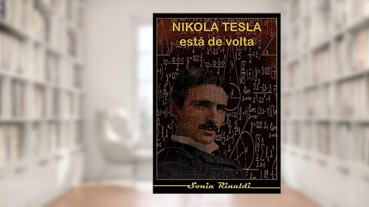TESLA ESTÁ DE VOLTA: Comunicação por Voz com o invetor Nikola Tesla via TCI (e-Revista IPATI Livro 3), do autor Sonia Rinaldi