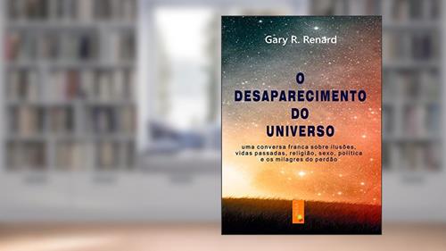 Capa de O Desaparecimento do Universo, do autor Gary R. Renard