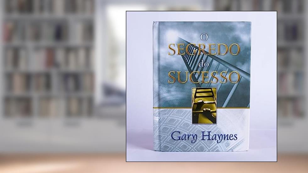 O segredo do sucesso, do autor Gary Haynes