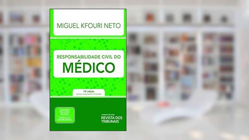 Capa de Responsabilidade Civil do Médico, do autor Miguel Kfouri Neto
