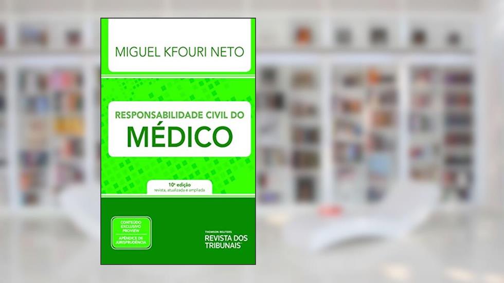 Responsabilidade Civil do Médico, do autor Miguel Kfouri Neto