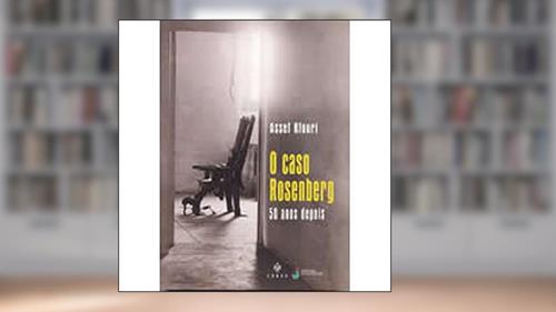 Capa de O Caso Rosenberg. 50 Anos Depois, do autor Assef Kfouri