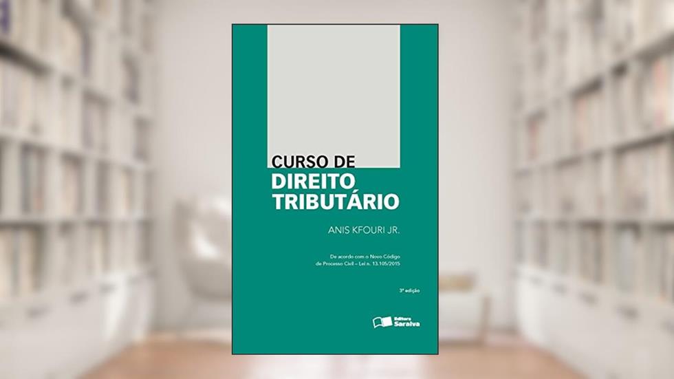 Curso de Direito Tributário, do autor Anis Kfouri Jr.