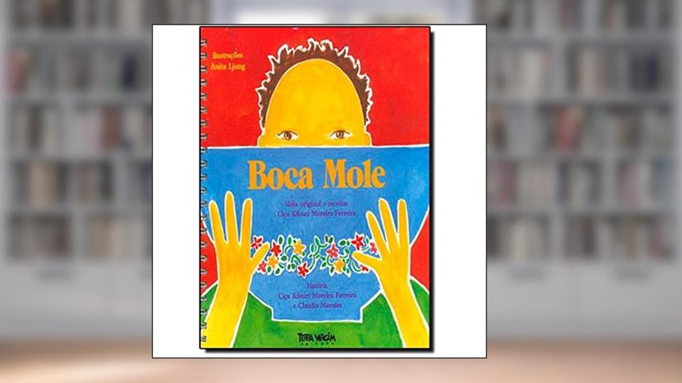 As Maravilhosas Receitas do Boca Mole, do autor Ciça Kfouri Moreira Ferreira