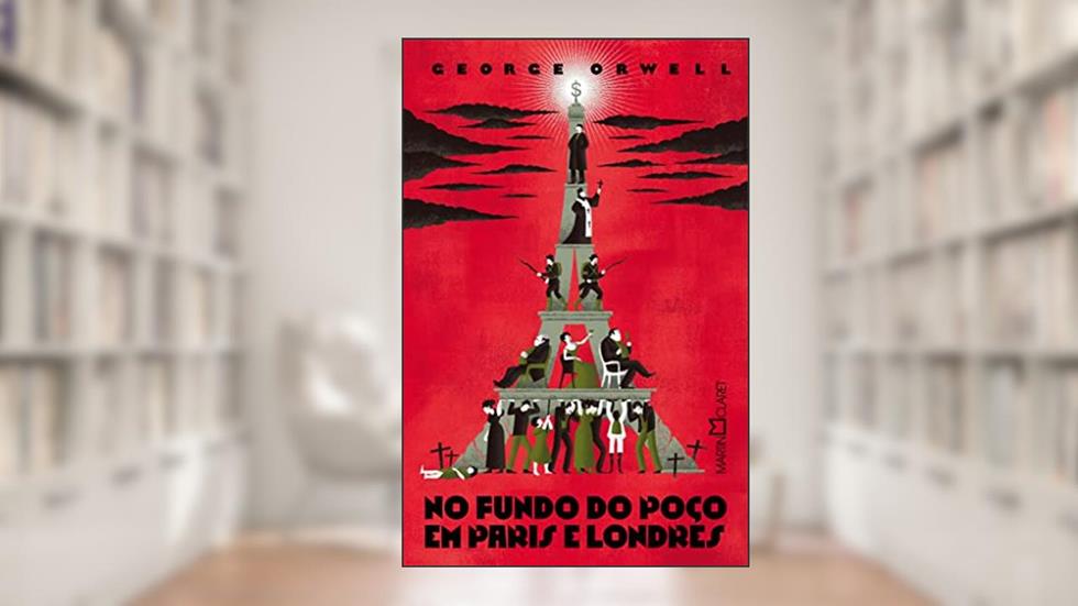 No fundo do poço em Paris e Londres, do autor George Orwell