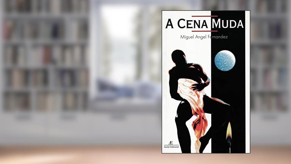 A Cena Muda, do autor Miguel Angel Fernandez