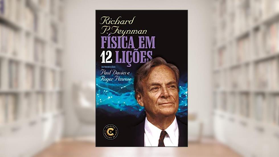 Física em 12 lições, do autor Richard P. Feynman