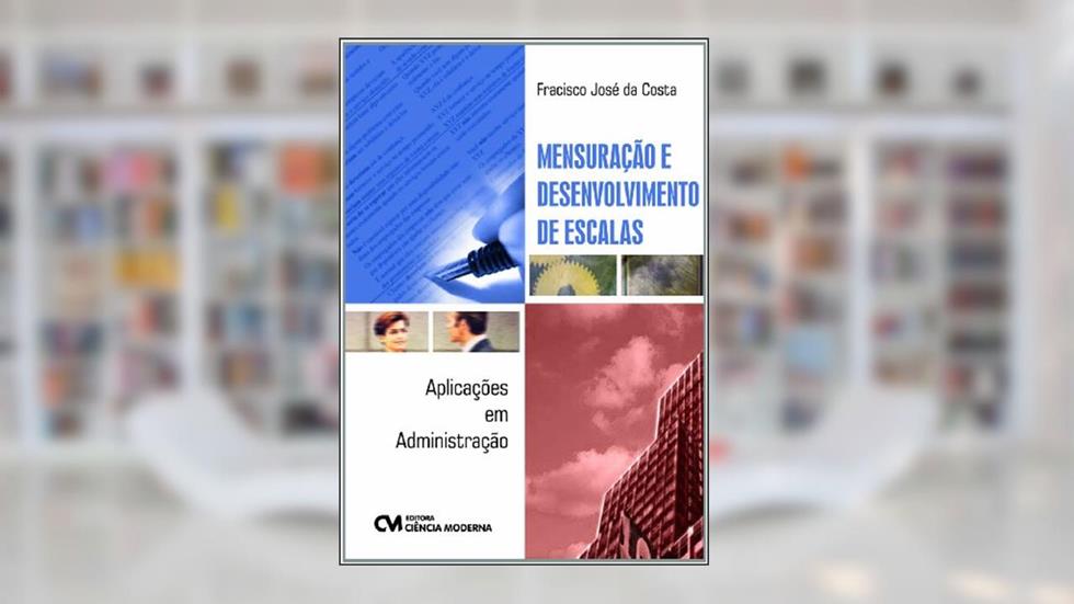 Mensuracao E Desenvolvimento De Escalas, do autor Francisco Jose Da Costa
