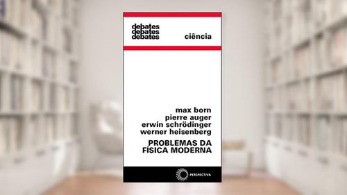 Capa de Problemas da física moderna, do autor Pierre Auger; Schrödinger Erwin; Max Born; Werner Heisenberg