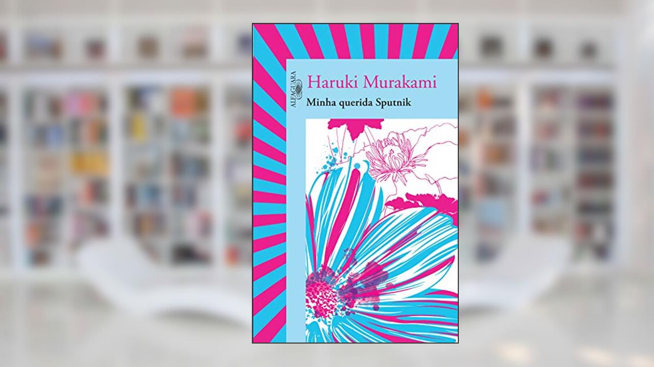 Minha querida Sputnik, do autor Haruki Murakami