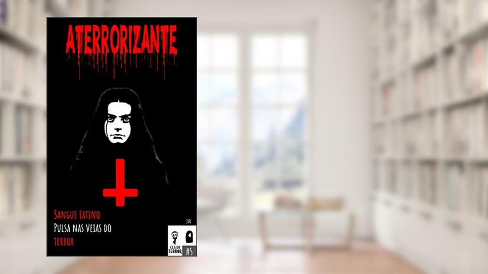 Revista Aterrorizante: Sangue Latino, do autor Revista Aterrorizante; João Augusto De Nardo