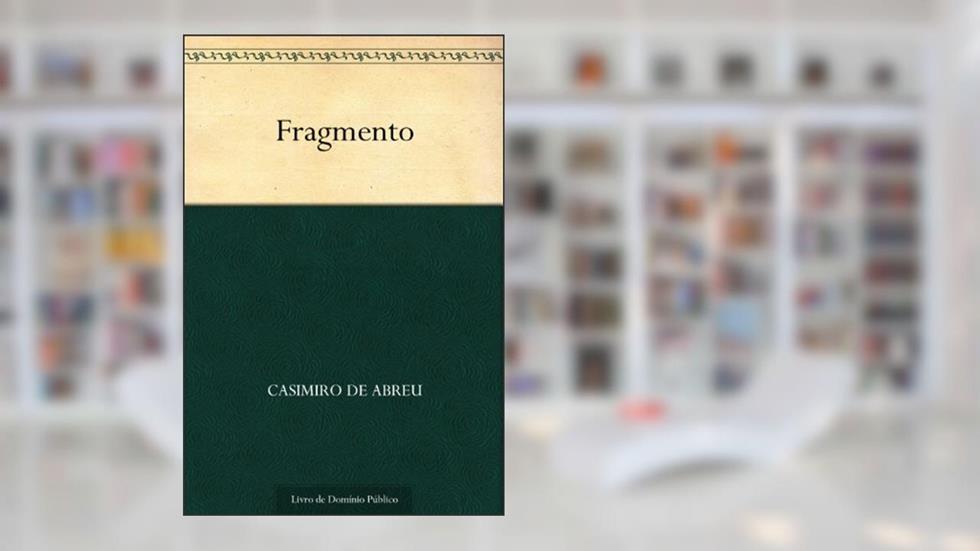 Fragmento, do autor Casimiro de Abreu