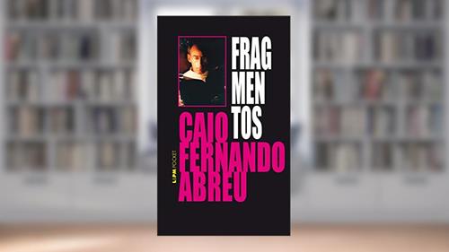 Capa de Fragmentos, do autor Caio Fernando Abreu; Cláudia de Abreu Cabral