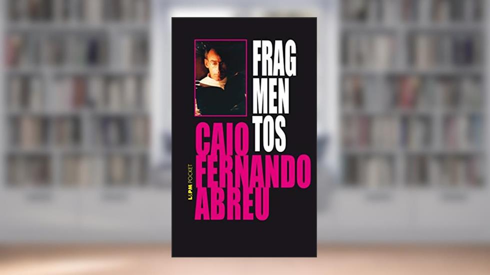 Fragmentos, do autor Caio Fernando Abreu; Cláudia de Abreu Cabral