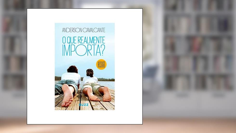 O que realmente importa?, do autor Anderson Cavalcante