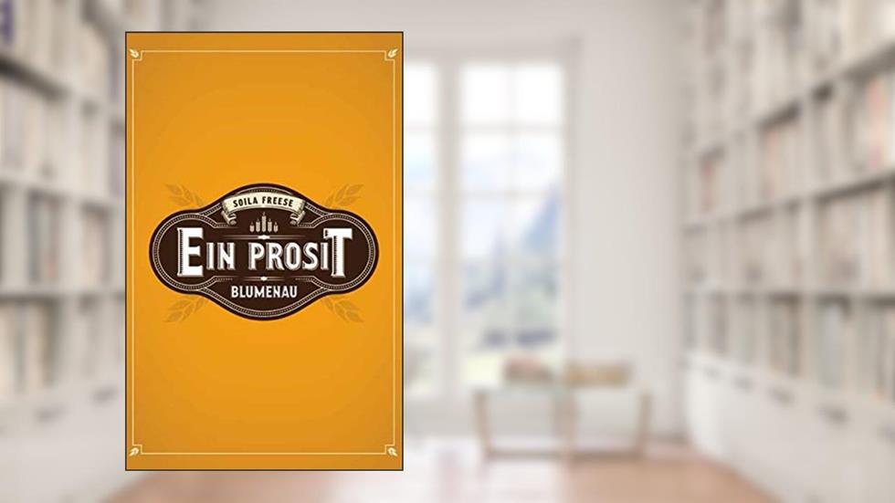 Ein Prosit Blumenau, do autor Soila Freese; Soila Freese