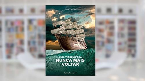 Capa de UMA VIAGEM PARA NUNCA MAIS VOLTAR, do autor Helge Pantzier