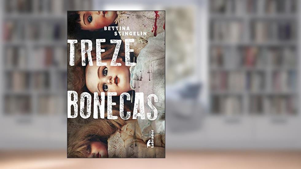 Treze Bonecas, do autor Bettina Stingelin