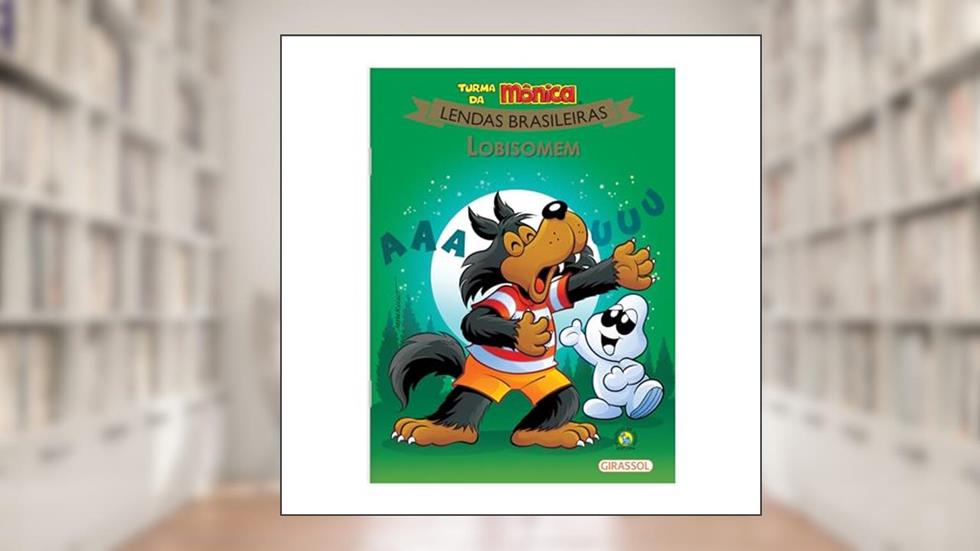 Turma da Mônica Lendas Brasileiras - Lobisomem: Lobisomem: 07, do autor Mauricio Sousa