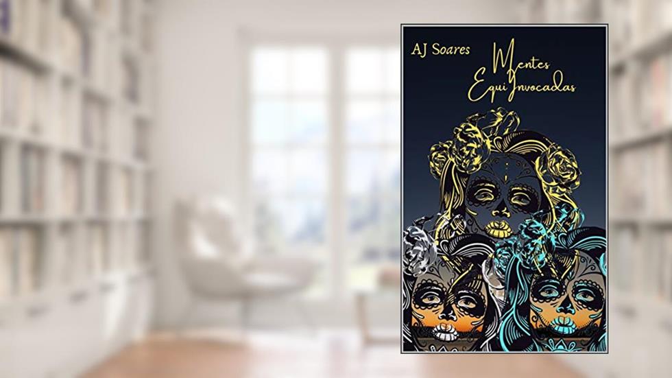 Mentes EquiInvocadas, do autor AJ Soares; AJ Soares
