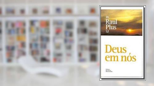 Capa de Deus Em Nós, do autor Raul Plus Sj