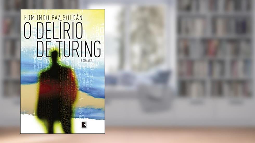 O delírio de Turing, do autor Edmundo Paz Soldan
