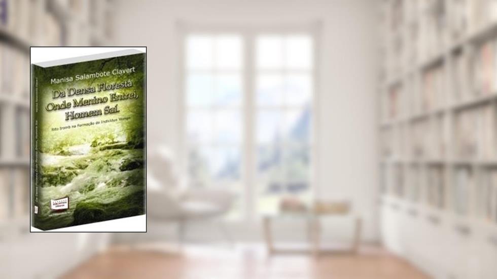 Da Densa Floresta Onde Menino Entrei, Homem Saí. Rito Iromb na Formação do Indivíduo Wongo, do autor Manisa Salambote Clavert