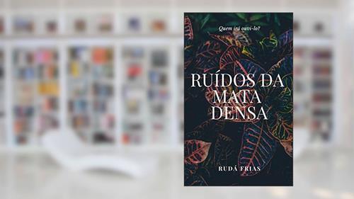 Capa de Ruídos da Mata Densa, do autor Rudá Frias