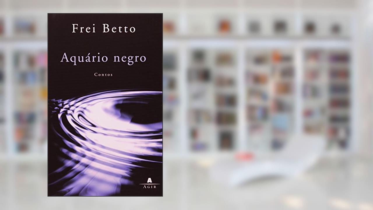 Aquário Negro, O, do autor Frei Beto