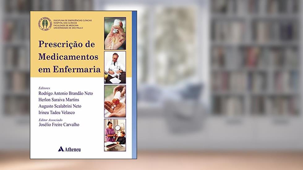 Prescrição de Medicamentos em Enfermaria, do autor Rodrigo Antonio Brandão Neto; Herlon Saraiva Martins; Augusto S. Neto; Irineu Tadeu Velasco
