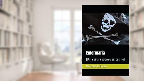 Capa de Enfermaria: (Uma sátira sobre o sarcasmo) (Portuguese Edition), do autor Marcello Cabral de Souza