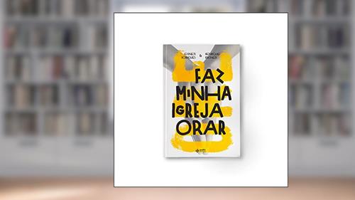 Capa de Faz minha igreja orar, do autor Ezenete Rodrigues; Henrique Krigner