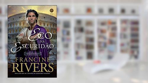 Capa de Um eco na escuridão (Vol. 2 A Marca do Leão), do autor Francine Rivers