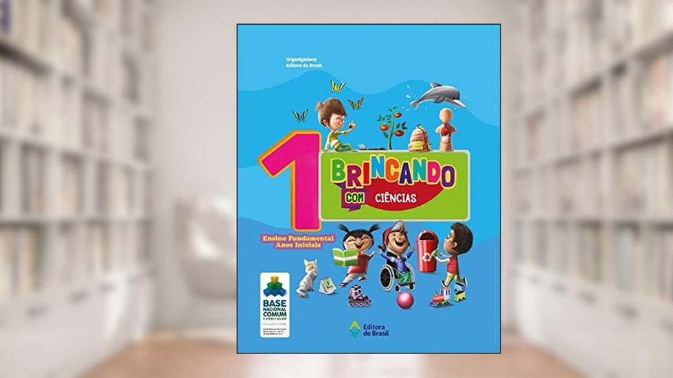 Brincando com Ciências - 1º Ano - Ensino fundamental I, do autor Editora do Brasil