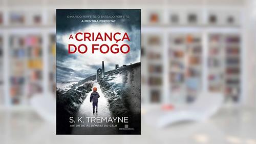 Capa de A criança do fogo, do autor S. K. Tremayne