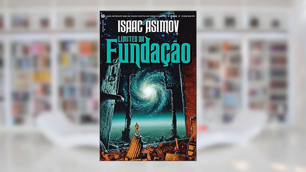Limites da Fundação: 4, do autor Isaac Asimov