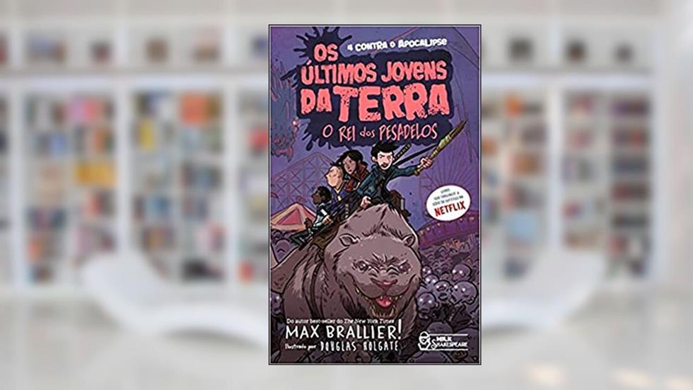 Os últimos jovens da Terra - O rei dos pesadelos Vol. 03: O rei dos pesadelos, do autor Max Brallier