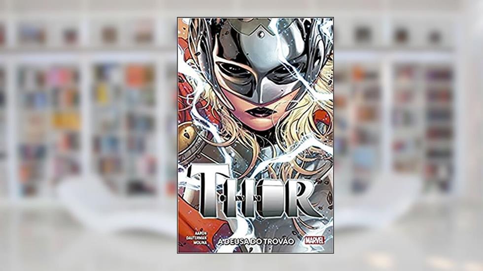 Thor: a Deusa do Trovão: Nova Marvel Deluxe, do autor Jason Aaron; Rick Remender; Tom Taylor