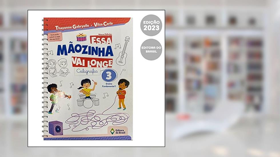 Essa mãozinha vai longe - 3º ano - Ensino fundamental I, do autor Thayanne Gabryelle; Vilza Carla