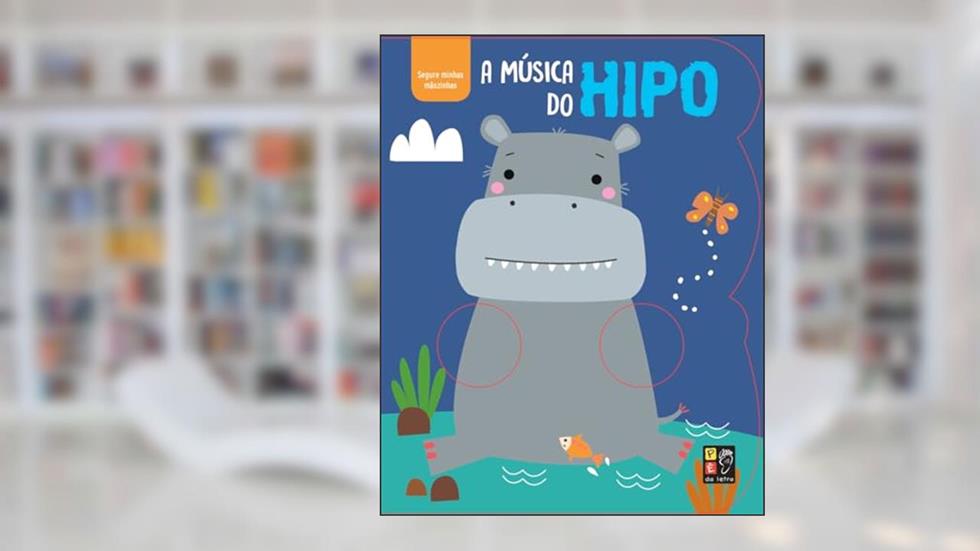 Segure Minhas Maozinhas - a Musica do Hipo, do autor Pé Da Letra