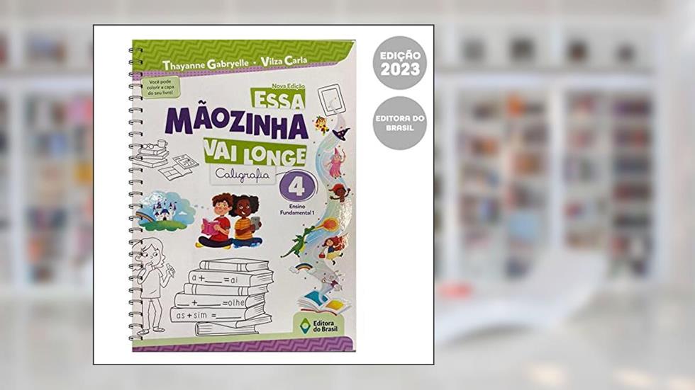 Essa mãozinha vai longe - 4º ano - Ensino fundamental I, do autor Thayanne Gabryelle; Vilza Carla
