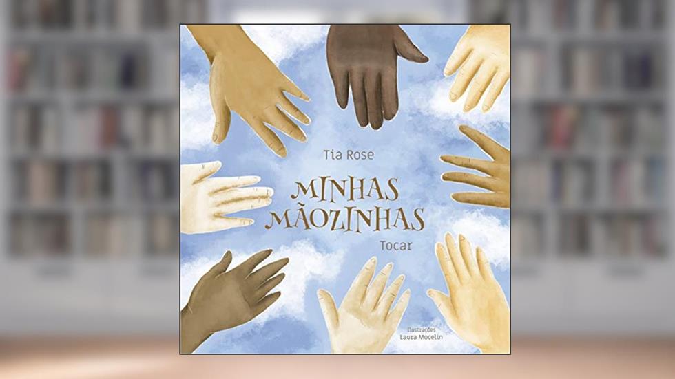 Minhas Mãozinhas: Tocar, do autor Rozenilda Lima Cunha