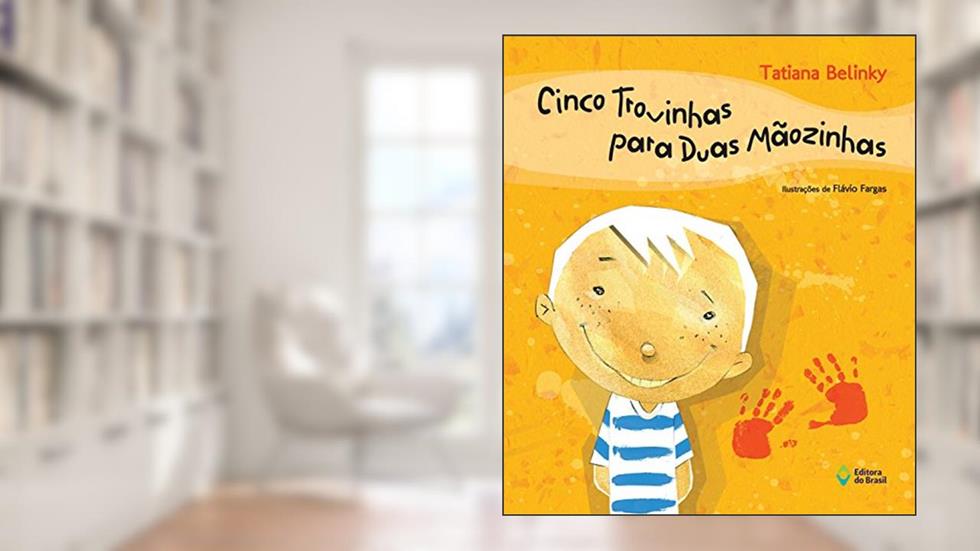 Cinco Trovinhas Para Duas Mãozinhas, do autor Tatiana Belinky