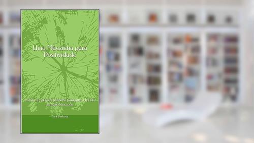 Capa de Uma Mãozinha para Positividade: Como se manter positivo para que a lei da atração funcione, do autor Ana Barbosa