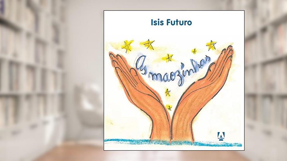 As mãozinhas, do autor Futuro, Isis/Valente, Silvana