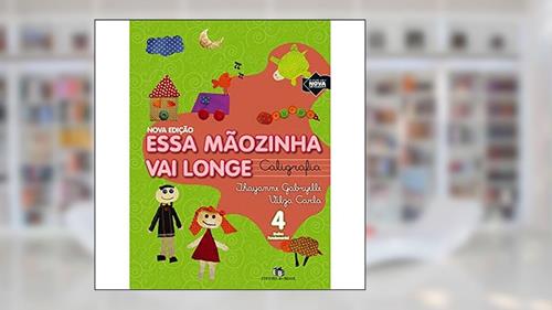 Capa de Essa Maozinha Vai Longe - Caligrafia 4° Volume, do autor Carla / Gabryelle