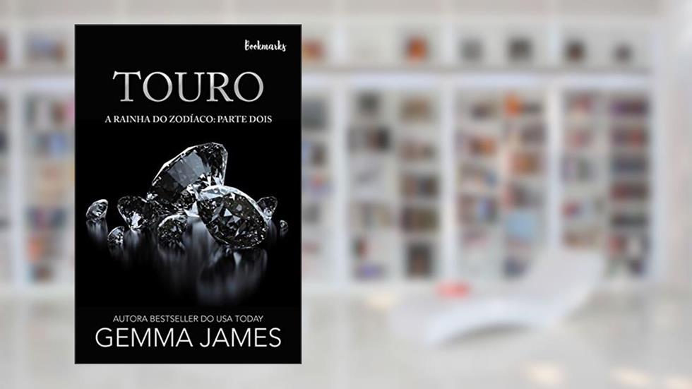 Touro (A Rainha do Zodíaco Livro 2), do autor Gemma James