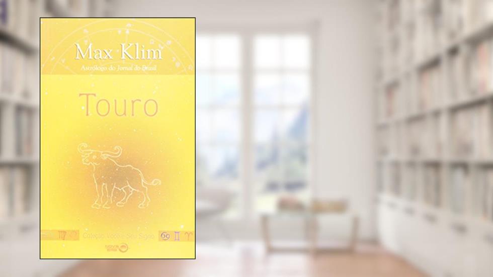 Touro - Coleção Você E Seu Signo, do autor Max Klim