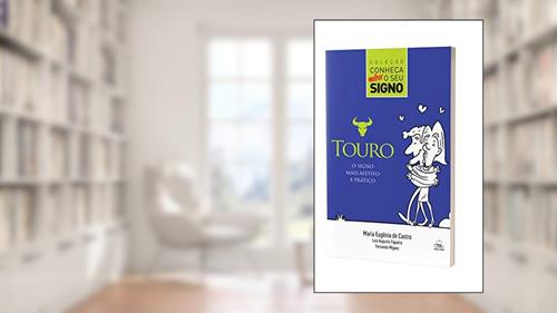Capa de Touro - O Signo Mais Afetivo e Prático, do autor Maria Eugênia de Castro; Fernanda Miguez; Luiz Augusto Figueira